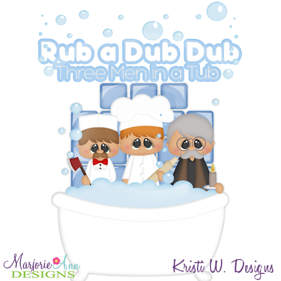 Rub A Dub Dub 3 Men In A Tub SVG Cutting Files Includes Clipart - Click Image to Close